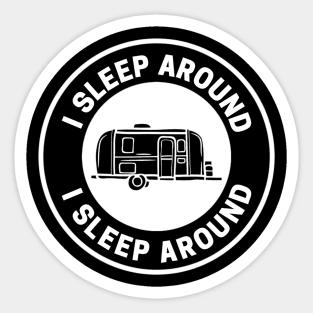 I Sleep Around Camper Sticker